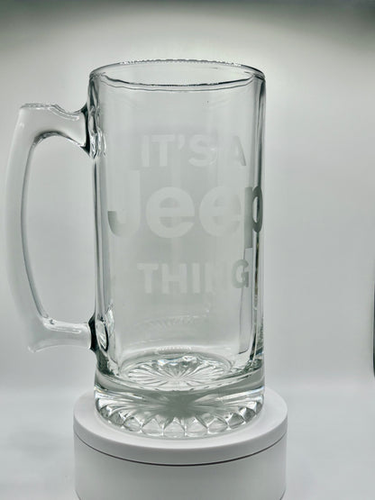 It’s A Jeep Thing! Jeep Enthusiast Glass Stein - Unique Design Etched Into Glass