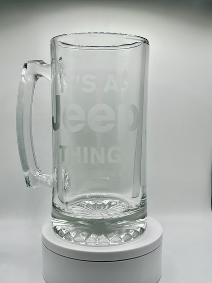 It’s A Jeep Thing! Jeep Enthusiast Glass Stein - Unique Design Etched Into Glass