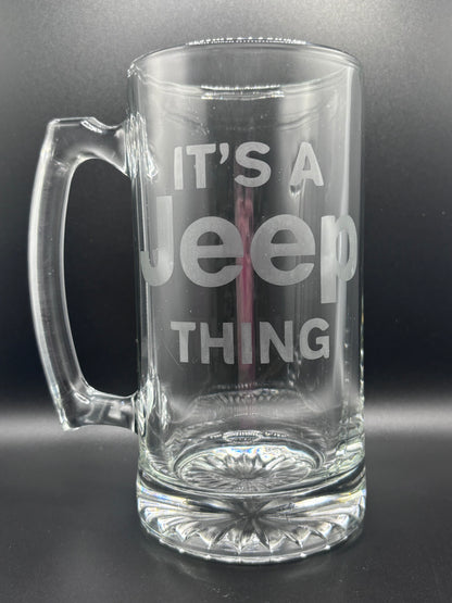 It’s A Jeep Thing! Jeep Enthusiast Glass Stein - Unique Design Etched Into Glass