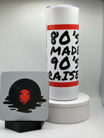 Music Nostalgia: 80's Made, 90's Raised Tumbler with Custom Coaster